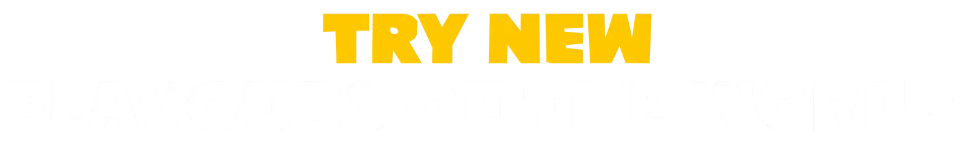 Try New Flavours of The World